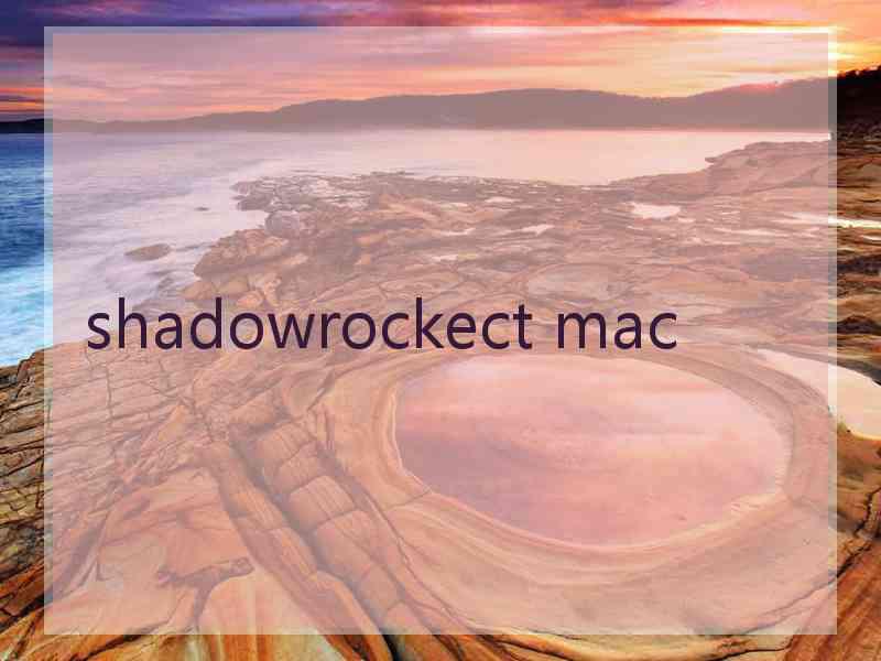 shadowrockect mac